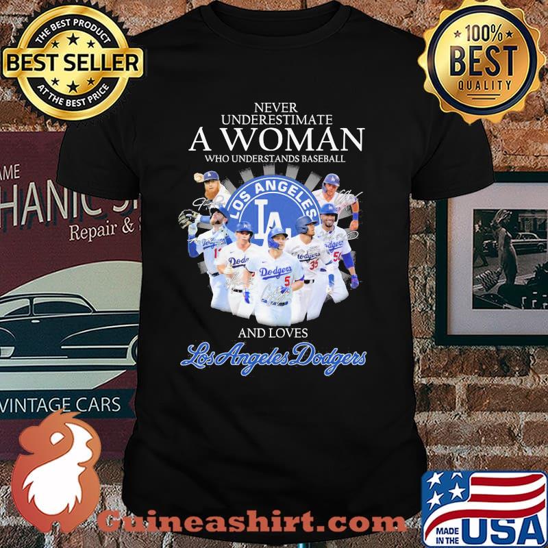 Never Underestimate A Woman Who Understands Baseball And Loves Los Angeles Dodgers Signature Shirt