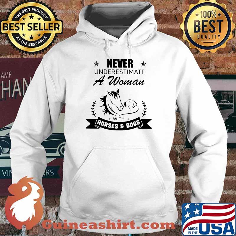 Never Underestimate A Woman With Horses And Dogs Shirt Hoodie