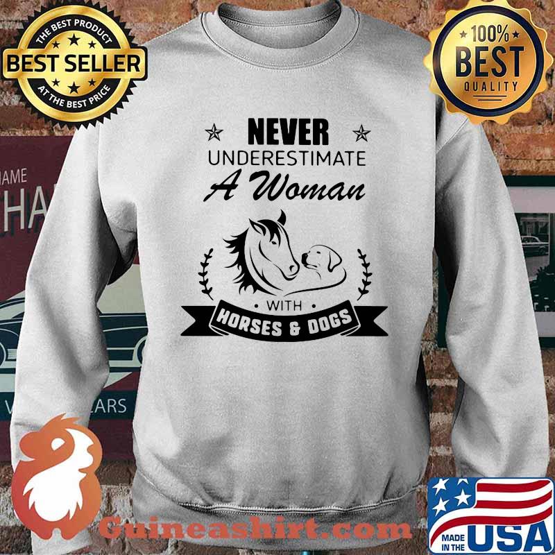 Never Underestimate A Woman With Horses And Dogs Shirt Sweater