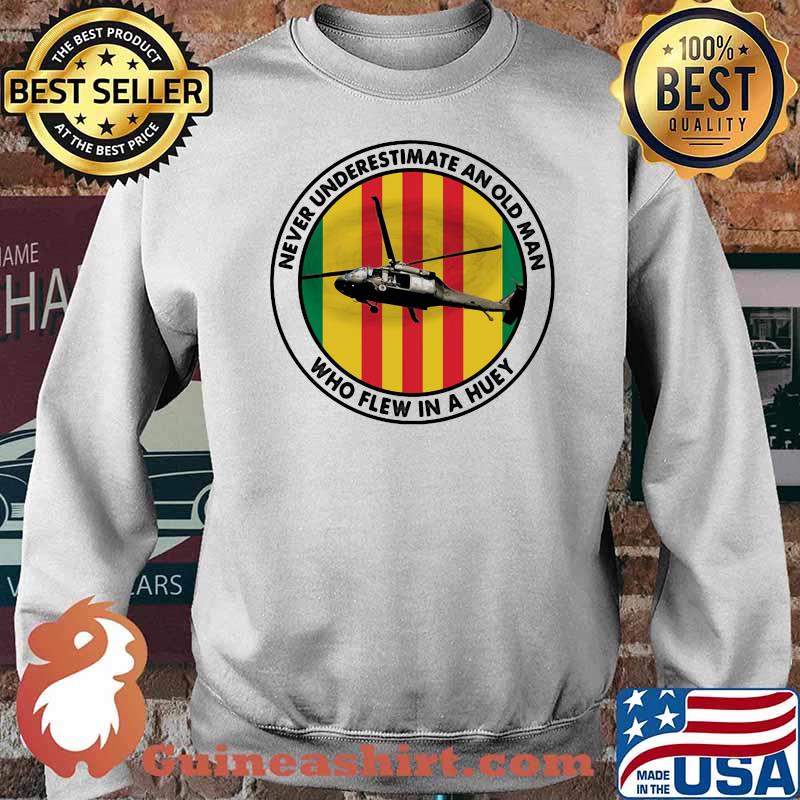 Never Underestimate An Old Man Who Flew In A Huey Helicapter Shirt Sweater