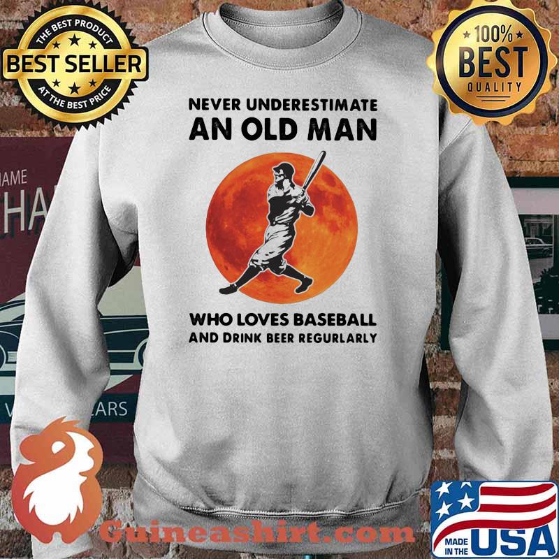 Never Underestimate An Old Man Who Loves Baseball And Drink Beer Regurlarly Blood Moon Shirt Sweater