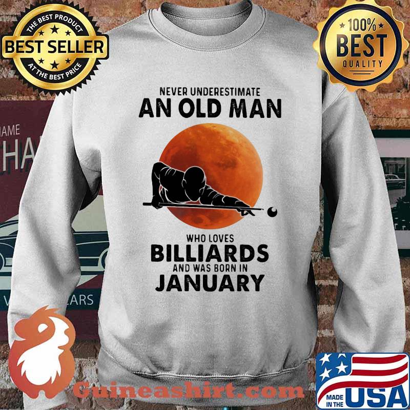Never Underestimate An Old Man Who Loves Billiards And Was Born In January Blood Moon Shirt Sweater