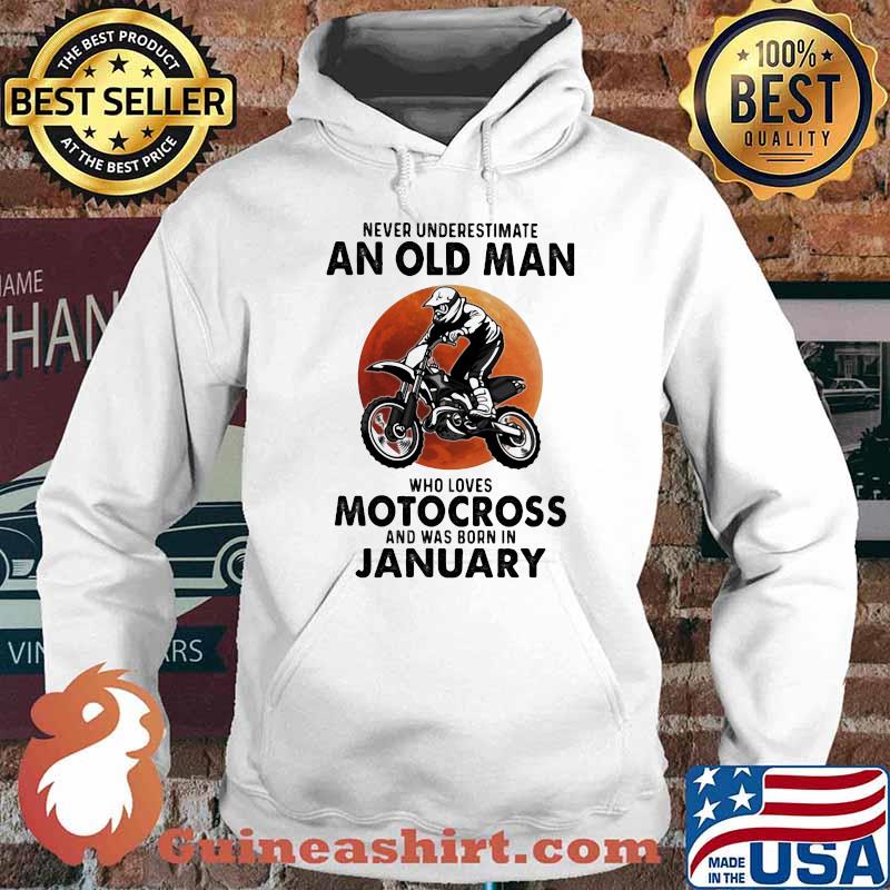 Never Underestimate An Old Man Who Loves Motocross And Was Born In January Blood Moon Shirt Hoodie