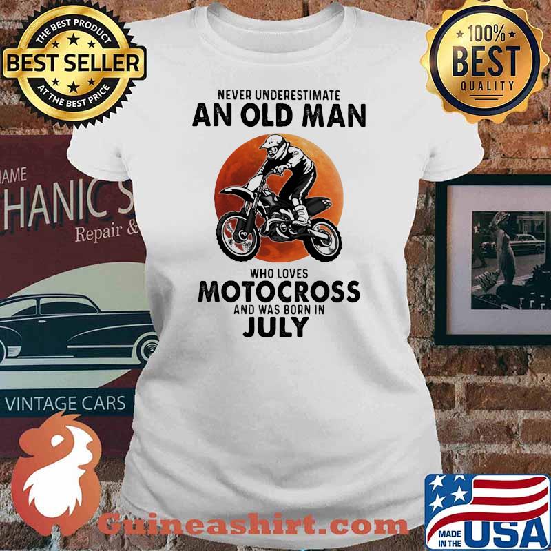 Never Underestimate An Old Man Who Loves Motocross And Was Born In July Blood Moon Shirt Ladies tee