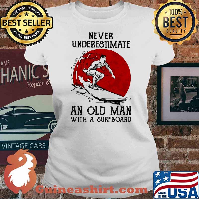 Never Underestimate An Old Man With A Surfboard Blood Moon Shirt Ladies tee