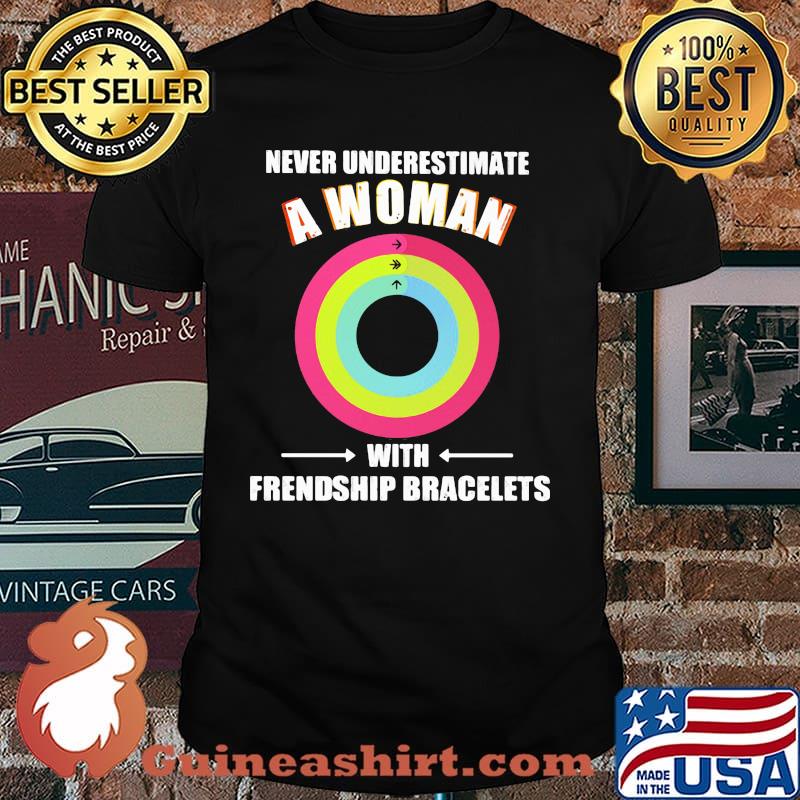 Never Underestimate An Old Woman With Friendship Bracelets Shirt