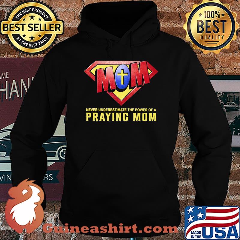 Never Underestimate The Power Of A Praying Mom God Superman Logo Shirt Hoodie