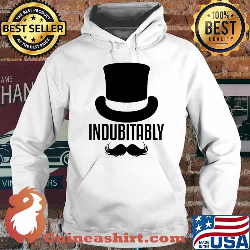 Official Indubitably Shirt Hoodie