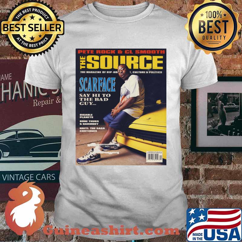 Pete Rock And Cl Smooth The Source Scarface Say Hi To The Bad Guy Shirt