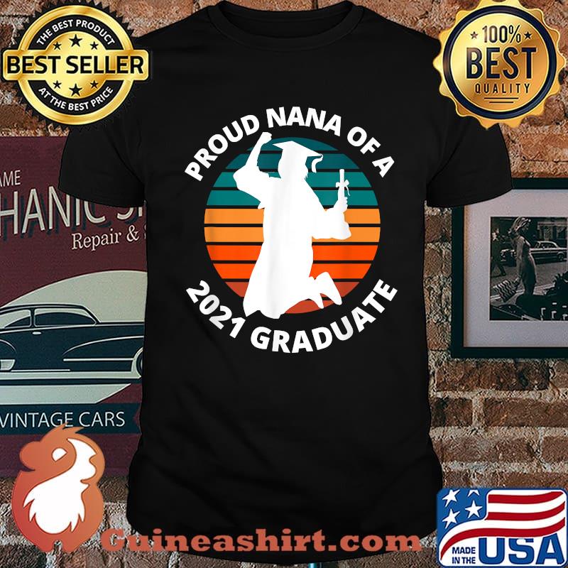 Proud Nana of a 2021 Graduate School Senior Graduation Vintage Shirt