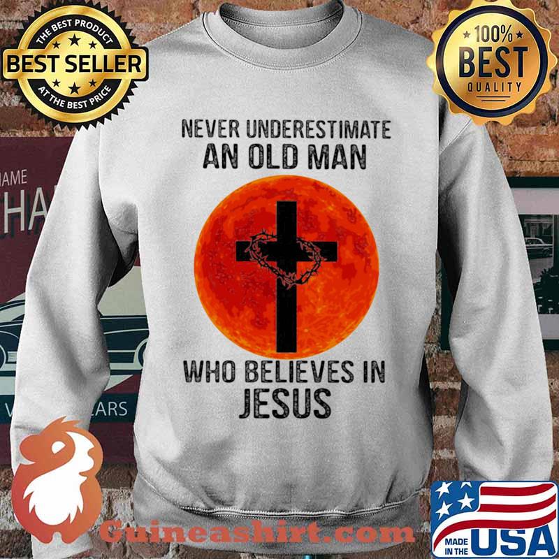 Never Underestimate An Old Man Who Believes In Jesus Blood Moon Shirt Sweater
