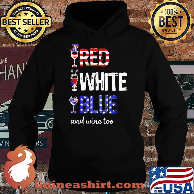 Red White Blue And Wine Too American flag Shirt Hoodie