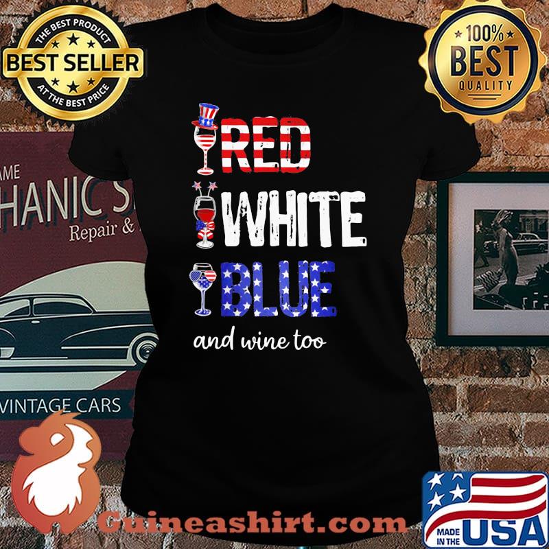 Red White Blue And Wine Too American flag Shirt Laides tee