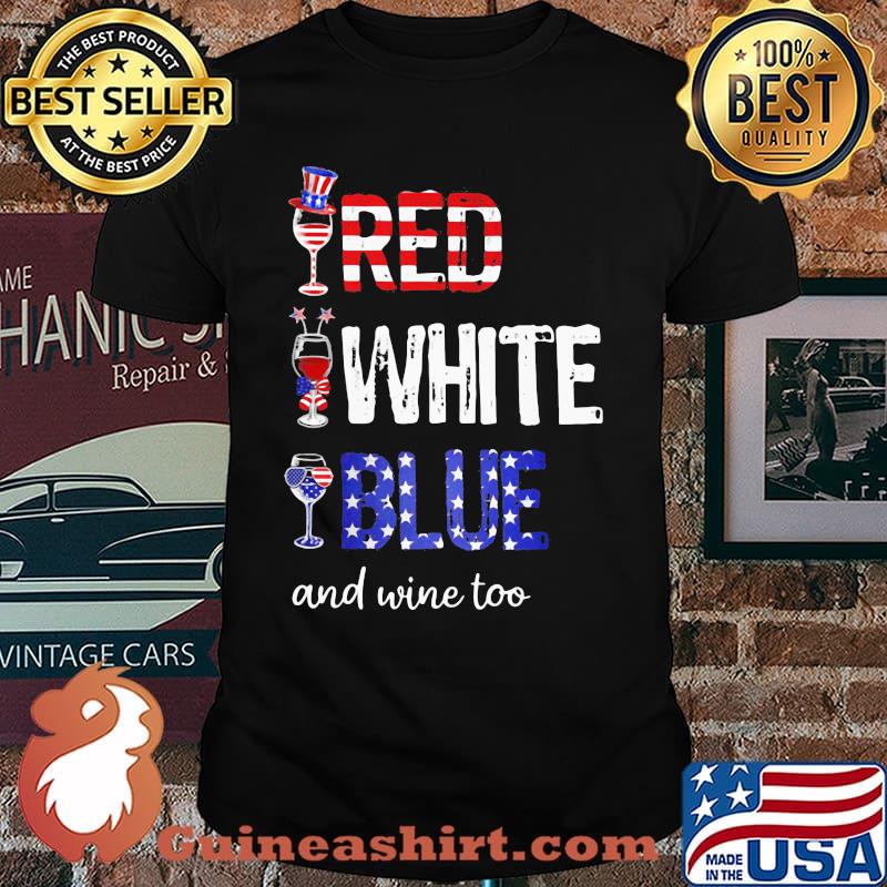 Red White Blue And Wine Too American flag Shirt