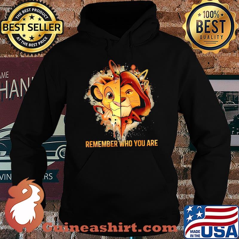 Remember Who You Are The Lion King Shirt Hoodie