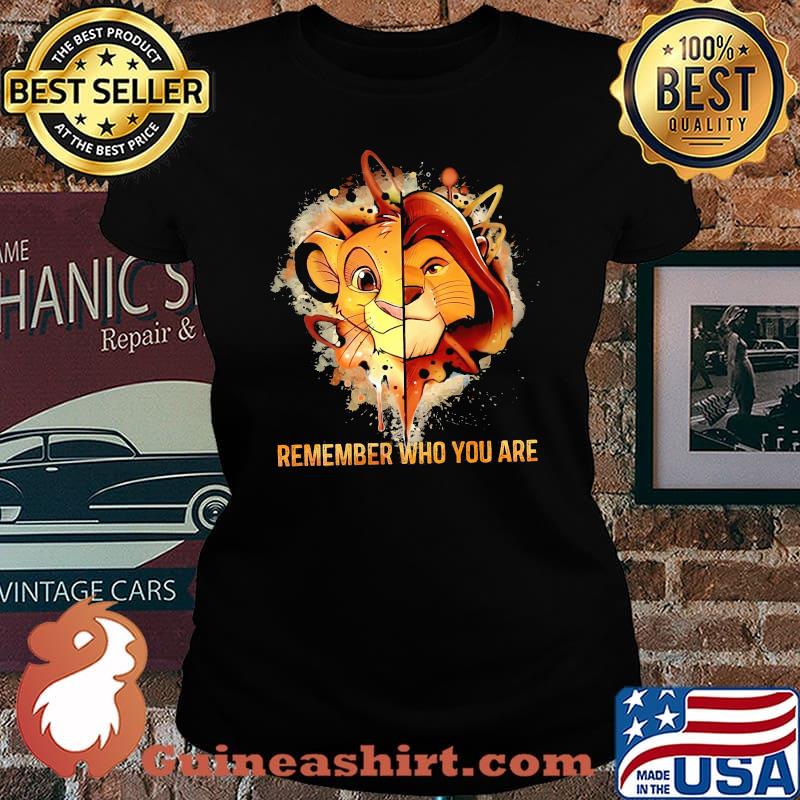 Remember Who You Are The Lion King Shirt Laides tee