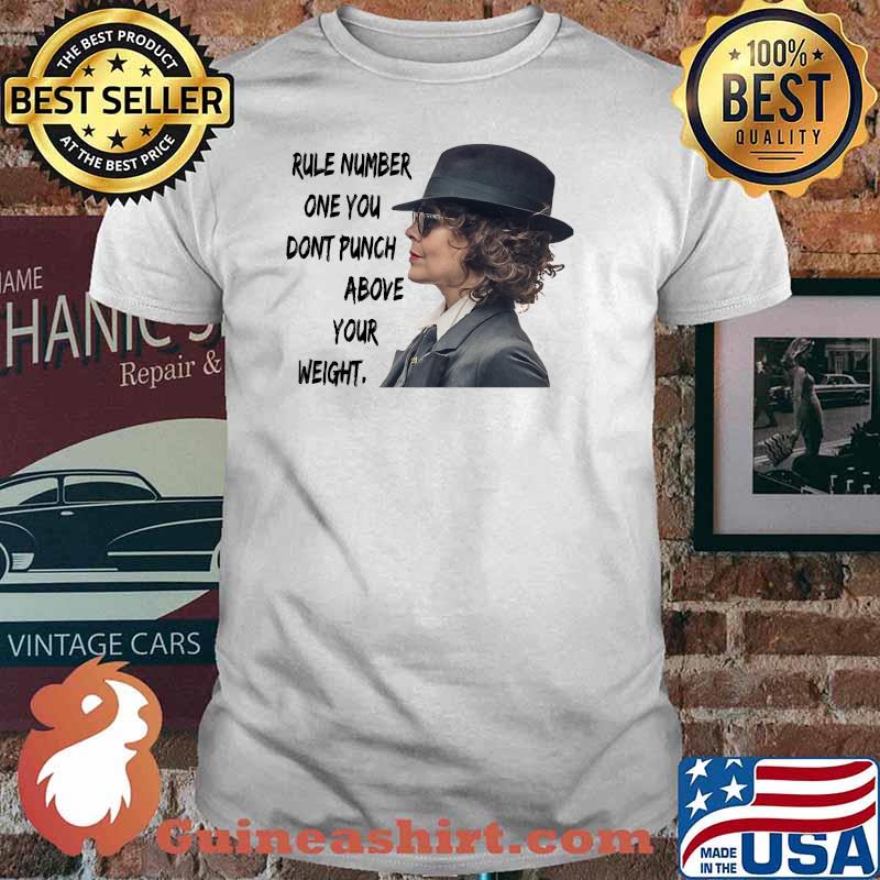 Rule Number One You Don’t Punch Above Your Weight Helen Mccrory Shirt
