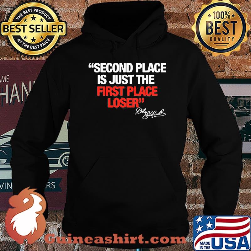 Second Place Is Just The First Place Loser Quote By Dale Earnhardt Shirt Hoodie