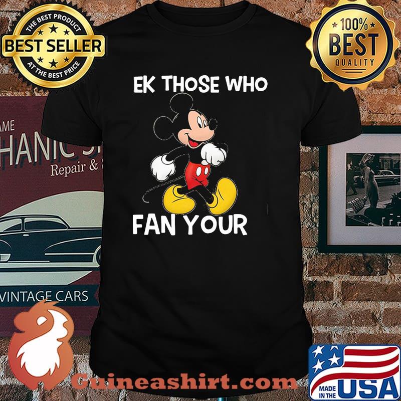 Seek Those Who Fan Your Mickey Shirt