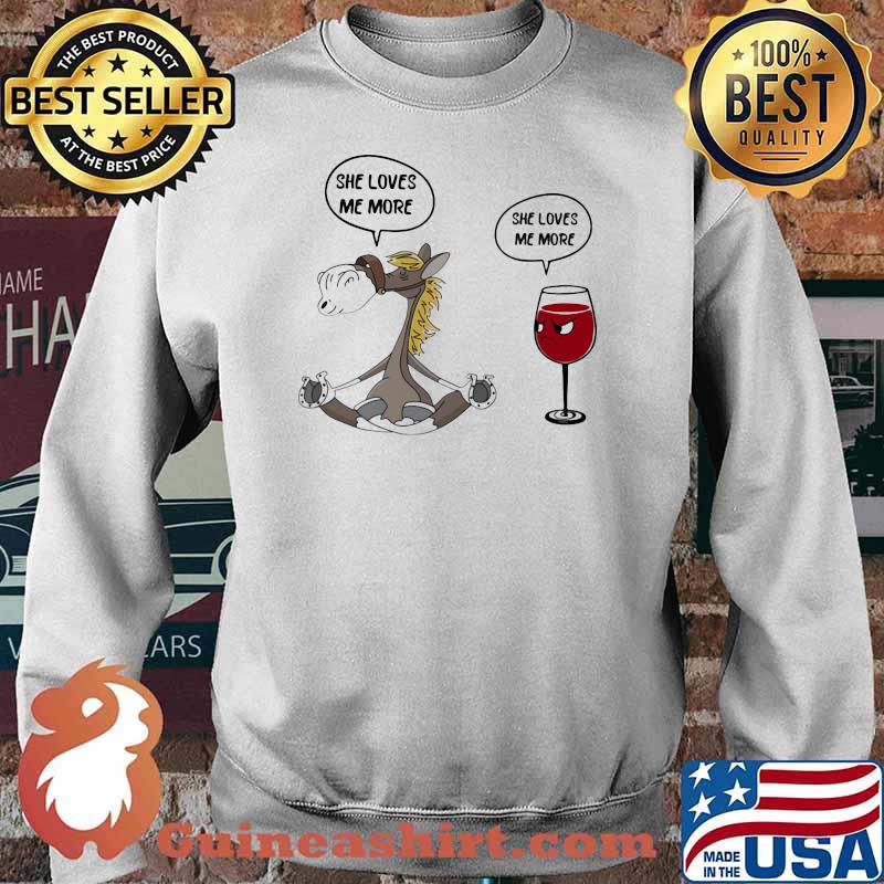 She Loves Me More She Loves Me More Horse And Wine Shirt Sweater