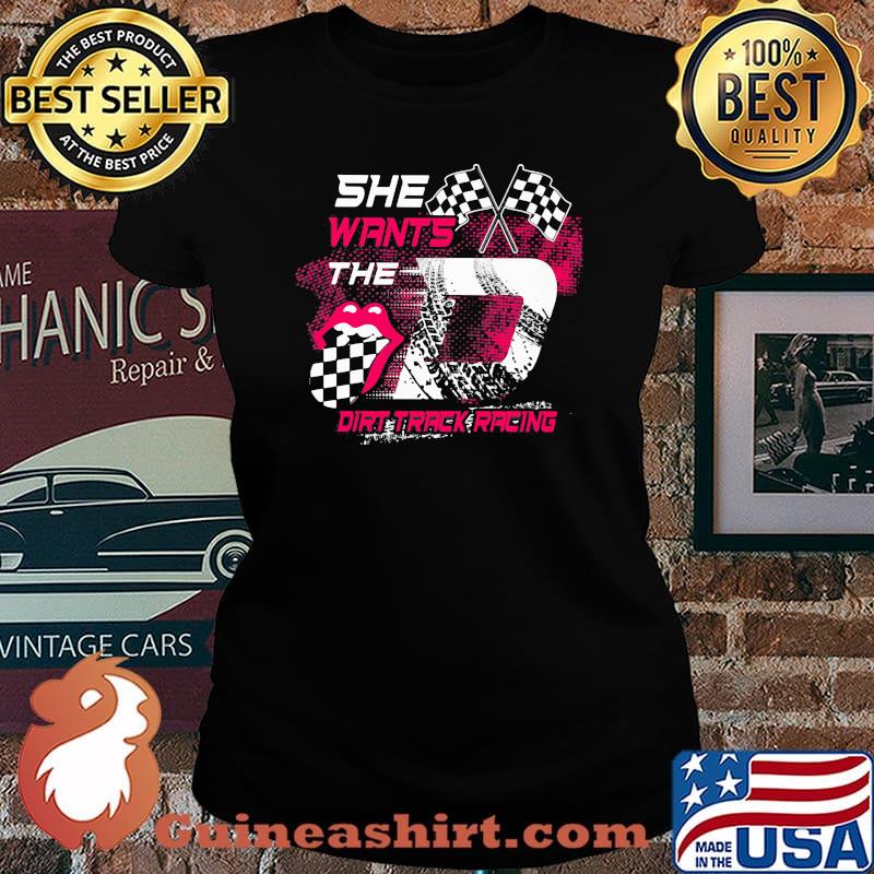 She Wants The Dirt Track Racing Shirt Laides tee