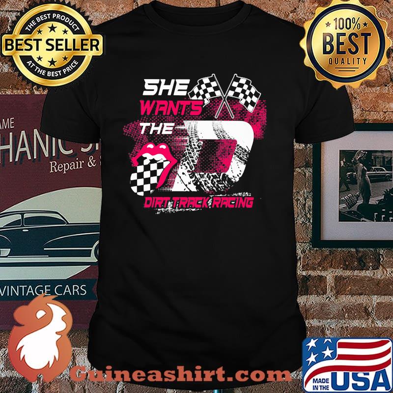 She Wants The Dirt Track Racing Shirt