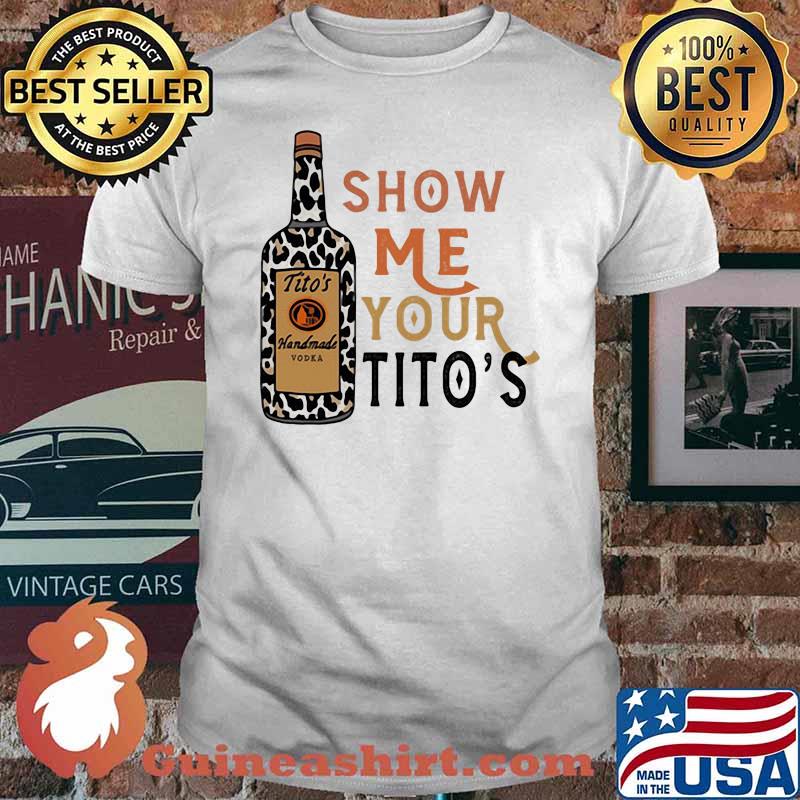 Show Me Your Titos Leopard Shirt