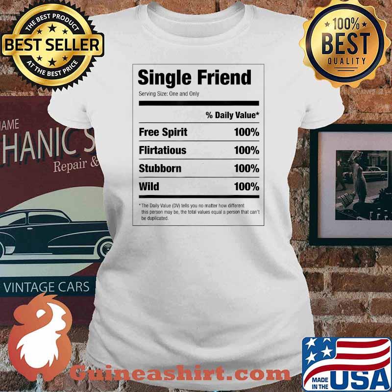Single Friend Nutritional Facts Shirt Ladies tee