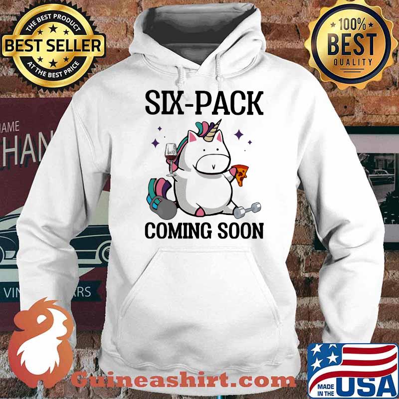Six Pack Coming Soon Unicorn Shirt Hoodie