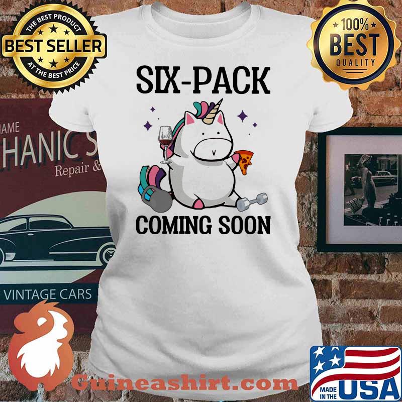 Six Pack Coming Soon Unicorn Shirt Ladies tee