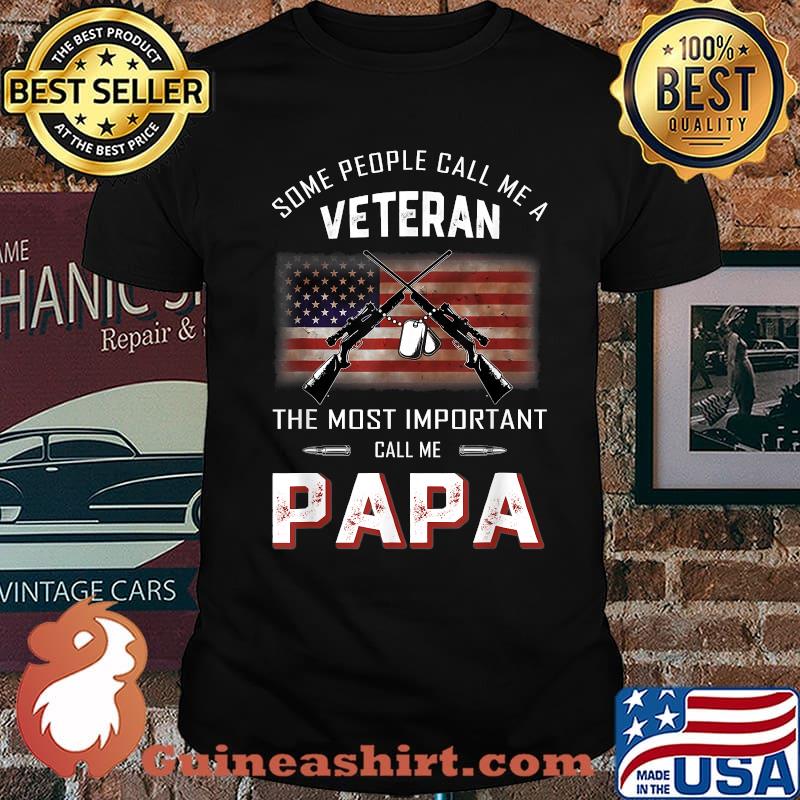 Some People Call Me Veteran The Most Important Call Me American Flag Shirt