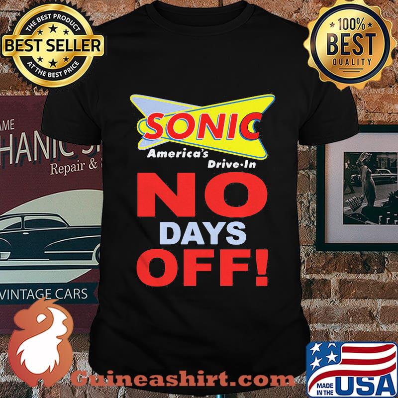 Sonic America Drive In No Days Off Shirt
