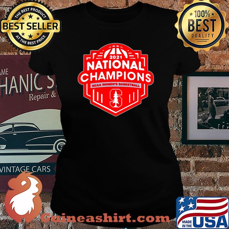 Stanford Cardinal 2021 Ncaa Basketball March Madness Final Four National Champions Laides tee