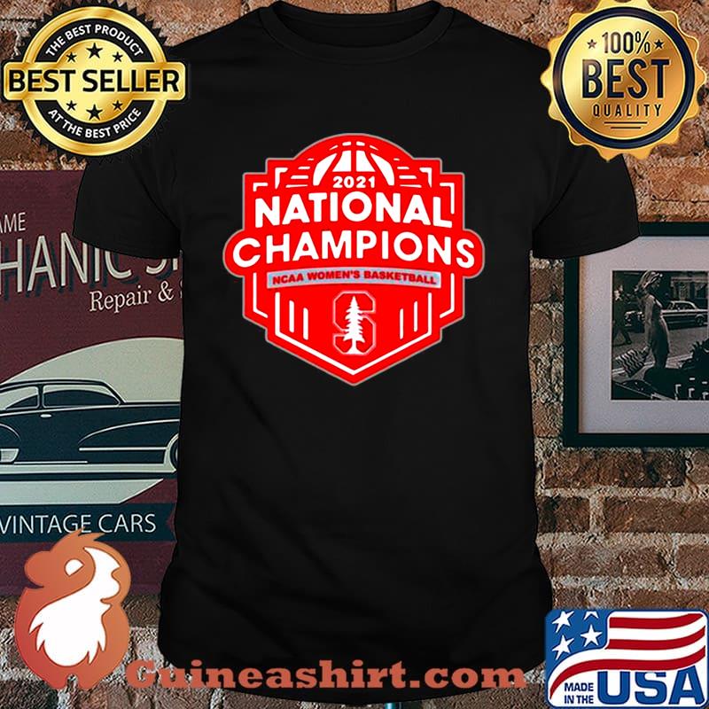 Stanford Cardinal 2021 Ncaa Basketball March Madness Final Four National Champions shirt