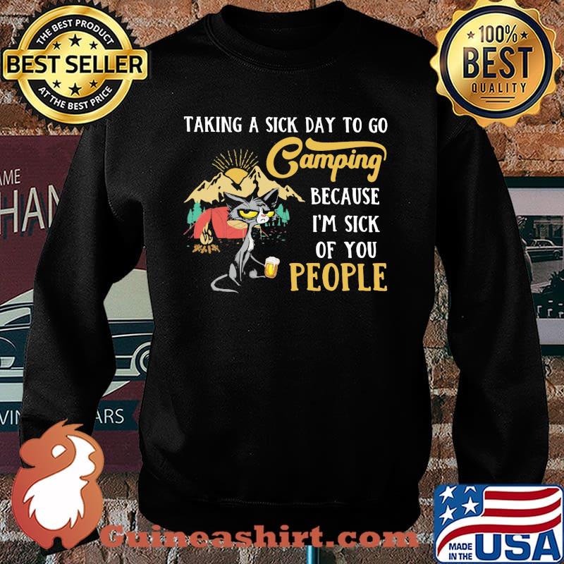Taking A Sick Day To Go Camping Because I'm Sick Of You People Cat Shirt Sweater