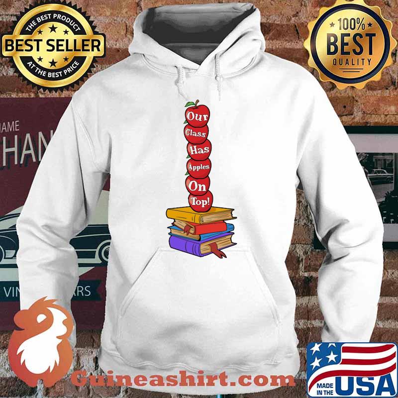 Teacher Our Class Has Apples on top Book Shirt Hoodie