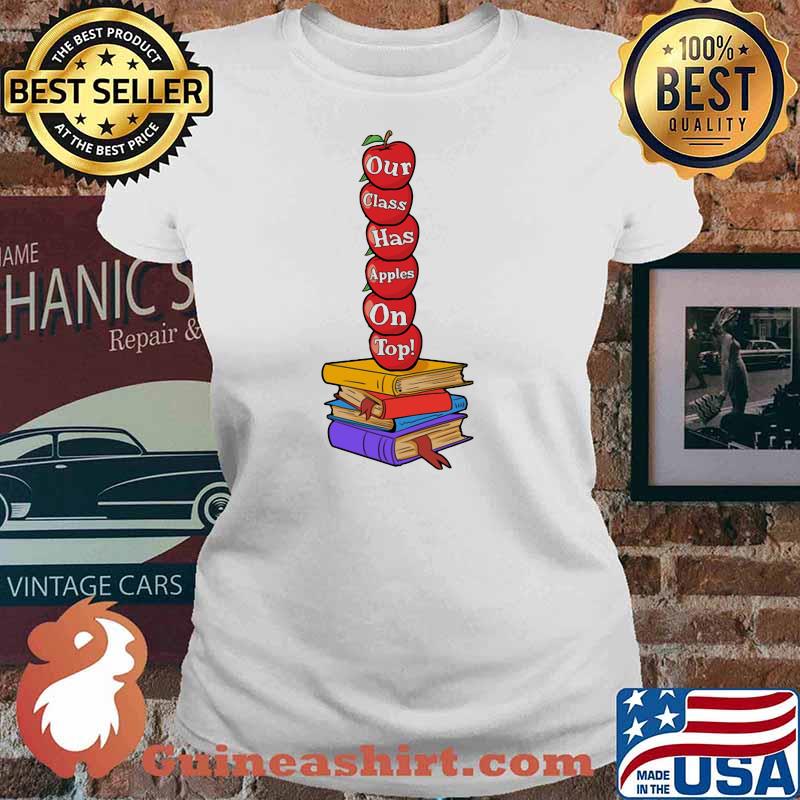 Teacher Our Class Has Apples on top Book Shirt Ladies tee