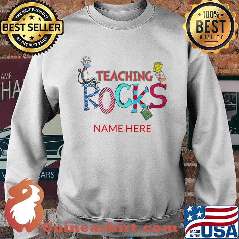 Teaching Rocks Name Here Dr Seuss Shirt Sweater