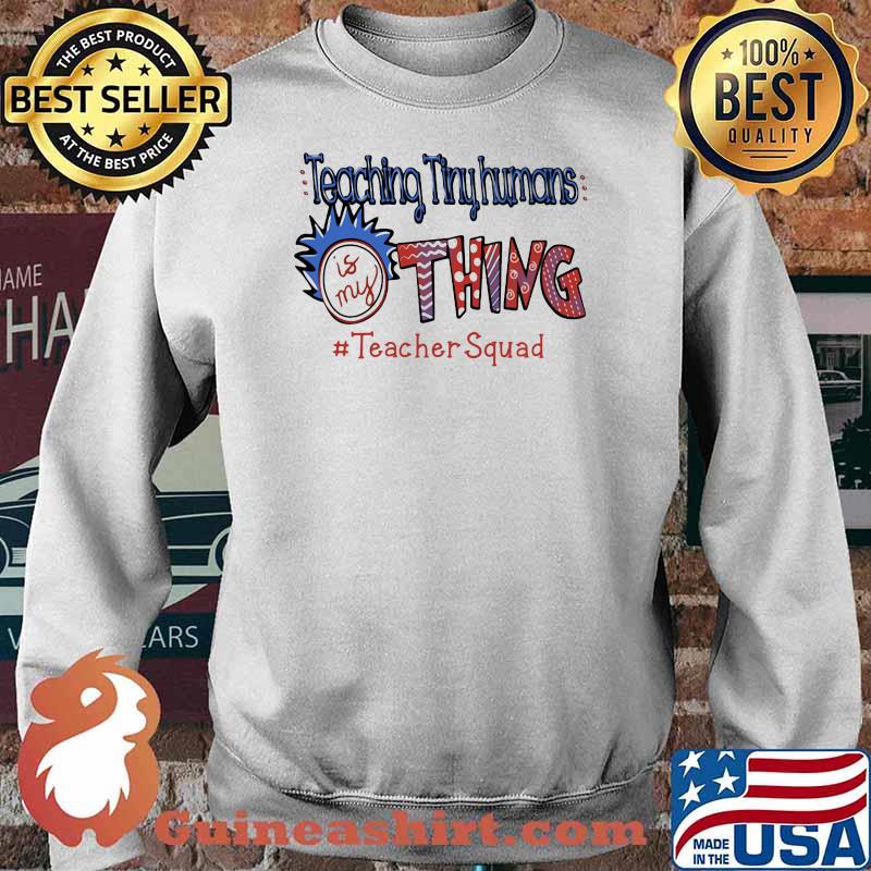 Teaching Tinyhumans Is My Thing Teacher Squad Rick Shirt Sweater