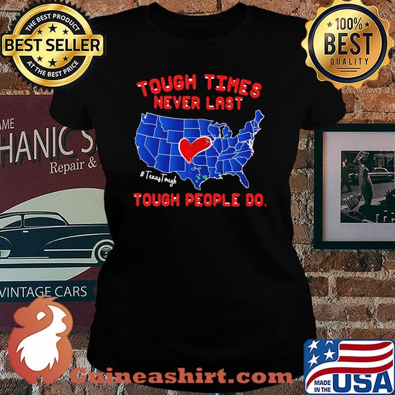 Texas Tough times never last Tough people do Shirt Laides tee