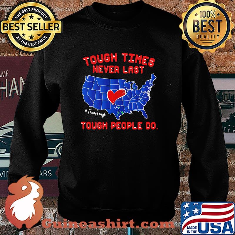 Texas Tough times never last Tough people do Shirt Sweater