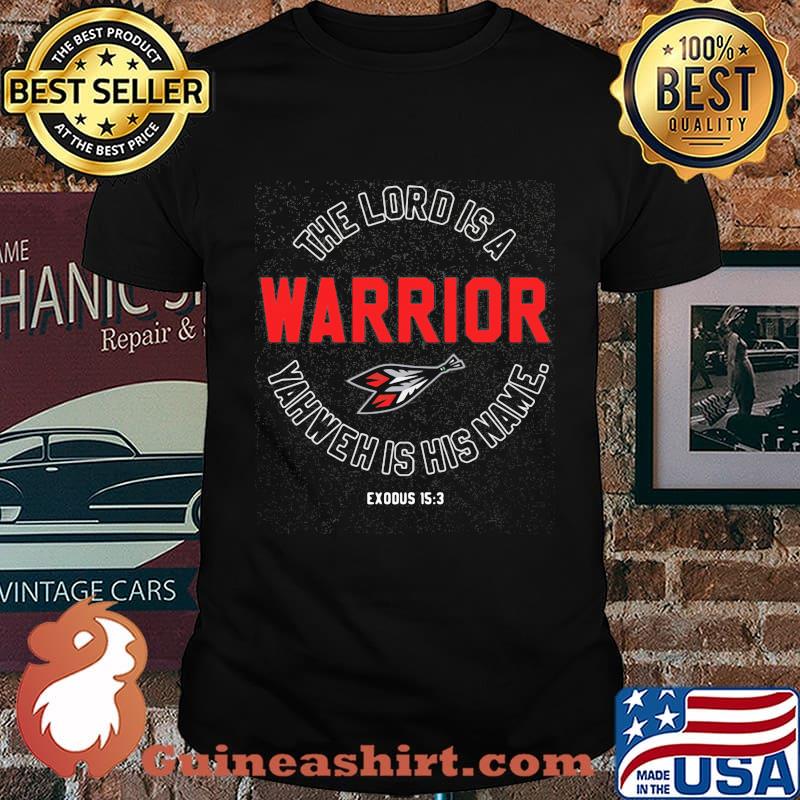 The Lord Is A Warrior Yahweh Is His Name Shirt