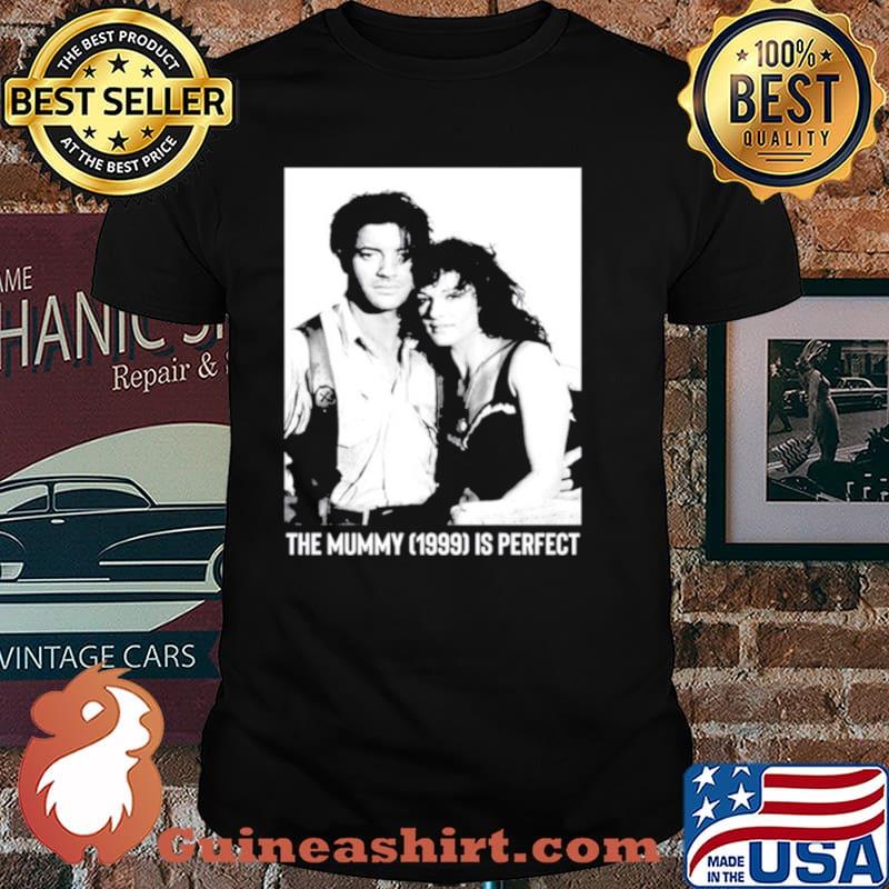 The mummy 1999 is perfect shirt