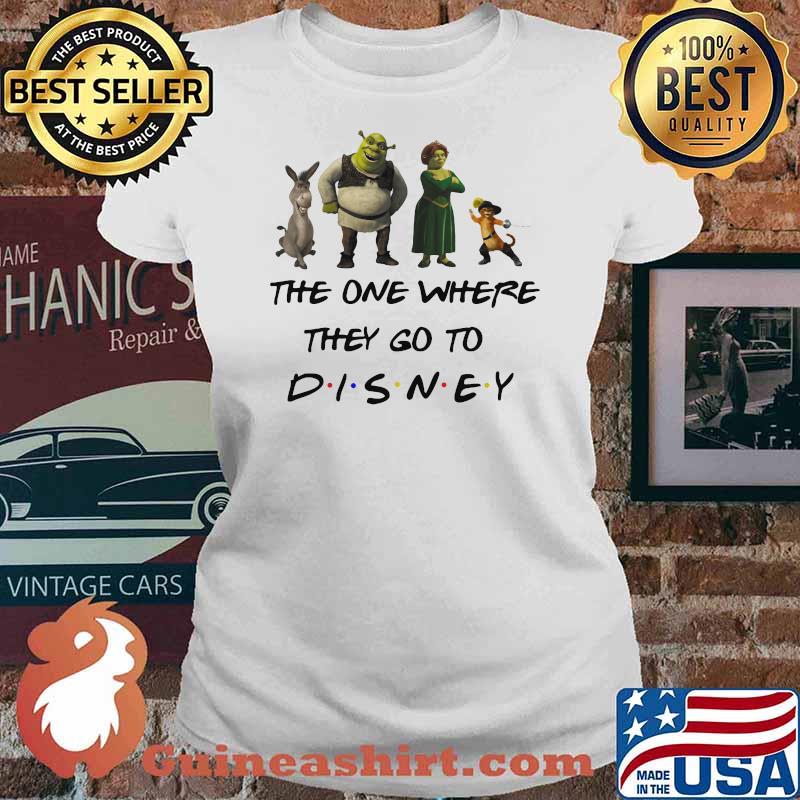 The One Where They Go To Disney Shrek Movie Shirt Ladies tee
