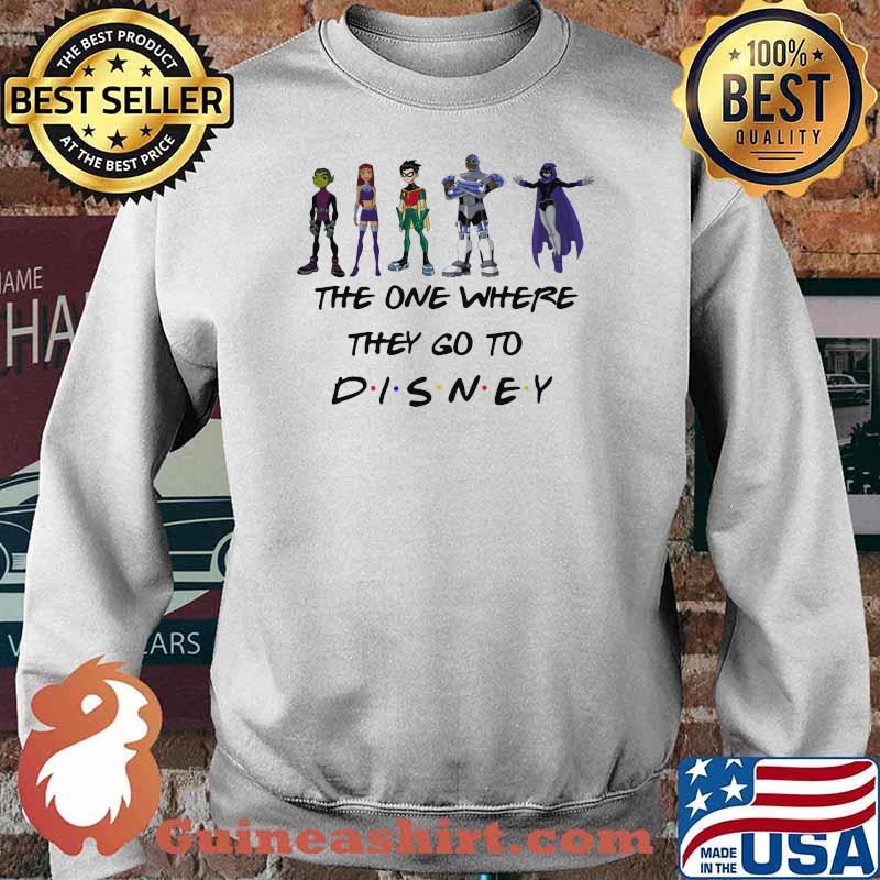 The One Where They Go To Disney Teen Titan Movie Shirt Sweater
