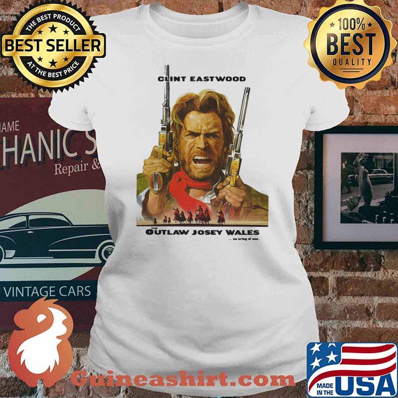 The Outlaw Josey Wales Clint Eastwood Shirt Ladies tee