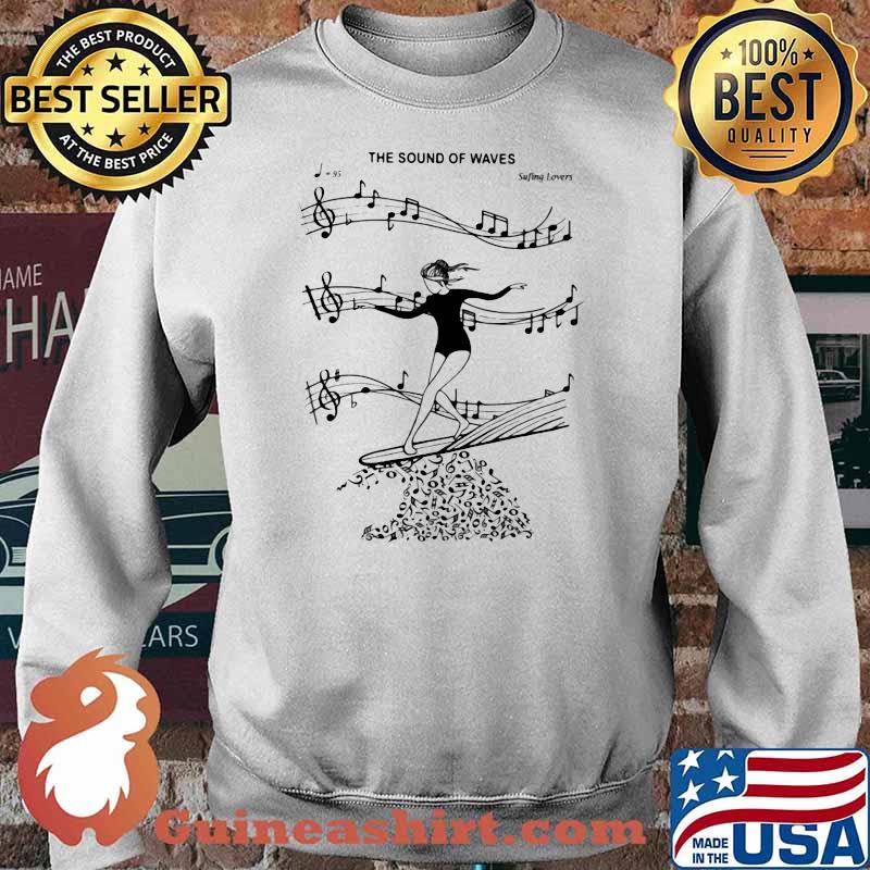 The Sound Of Waves Surfing Loves Shirt Sweater