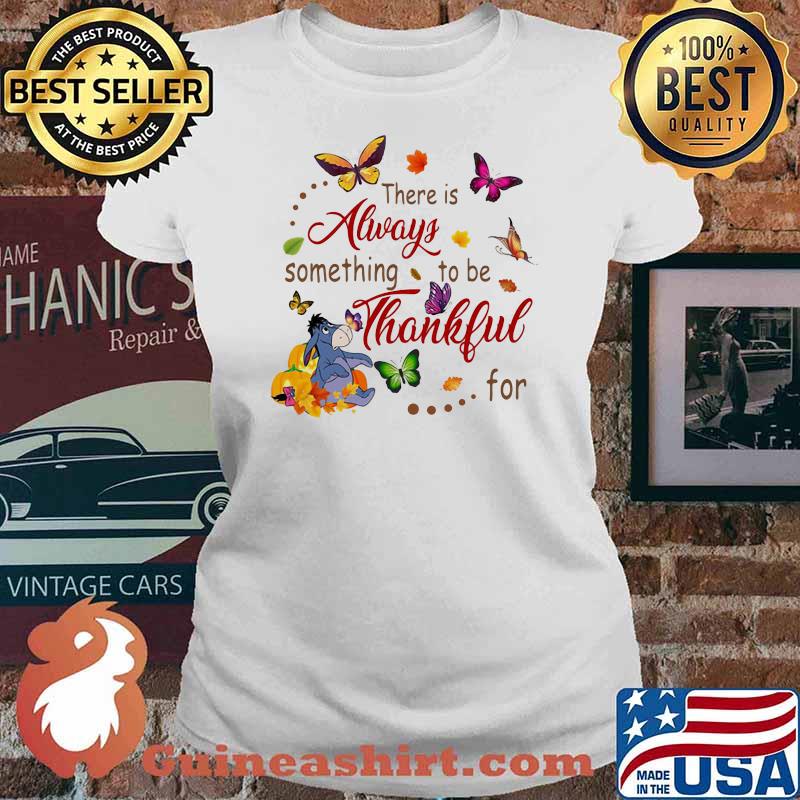 There Is Always Something To Be Thankful For Donkey Butterflies Shirt Ladies tee