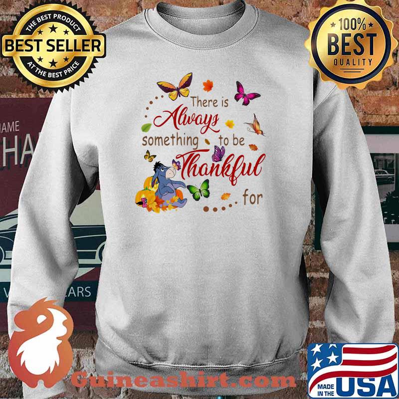 There Is Always Something To Be Thankful For Donkey Butterflies Shirt Sweater