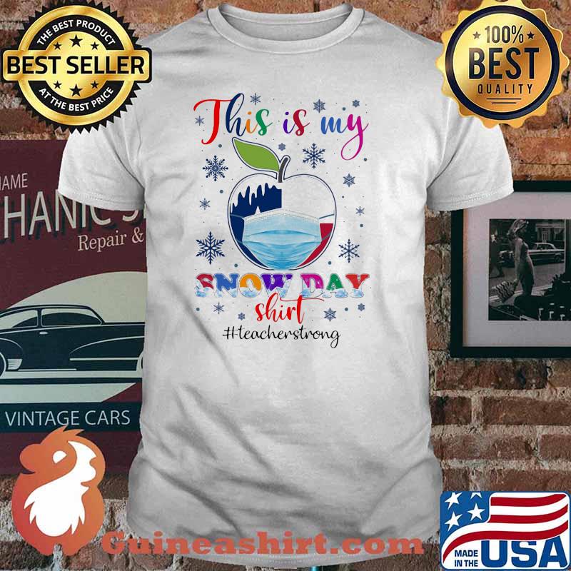 This Is My Snow Day Shirt TeacherStrong Apple Christmas Shirt